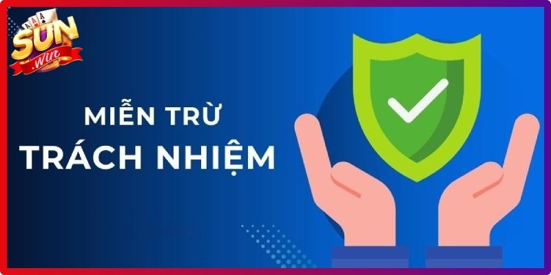 Miễn Trừ Trách Nhiệm - Hướng Dẫn Đầy Đủ Cho Người Chơi Online 2 Trường hợp hội viên Sunwin được áp dụng miễn trách nhiệm
