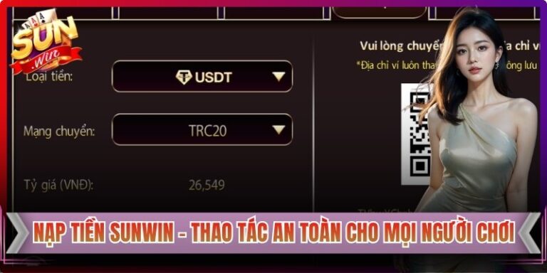Nạp Tiền Sunwin - Thao Tác An Toàn Cho Mọi Người Chơi 4 Nạp Tiền Sunwin - Thao Tác An Toàn Cho Mọi Người Chơi